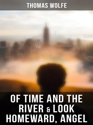 cover image of Of Time and the River & Look Homeward, Angel